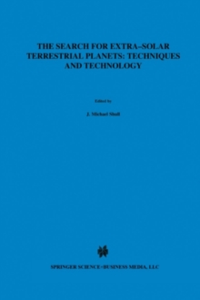 The Search for Extra-Solar Terrestrial Planets: Techniques and Technology : Proceedings of a Conference held in Boulder, Colorado, May 14-17, 1995