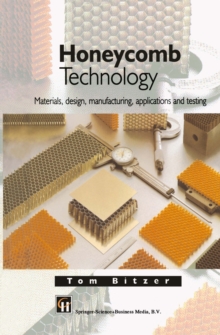 Honeycomb Technology : Materials, Design, Manufacturing, Applications and Testing