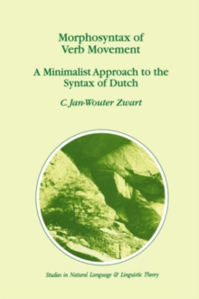 Morphosyntax of Verb Movement : A Minimalist Approach to the Syntax of Dutch