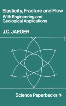 Elasticity, Fracture and Flow : with Engineering and Geological Applications