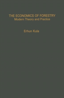 The Economics of Forestry : Modern Theory and Practice