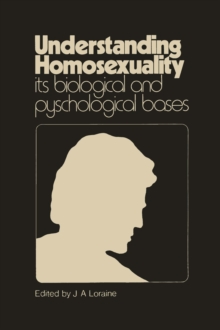 Understanding Homosexuality: Its Biological and Psychological Bases : Its Biological and Psychological Basis