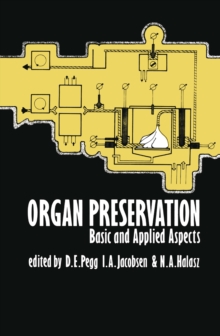 Organ Preservation : Basic and Applied Aspects A Symposium of the Transplantation Society