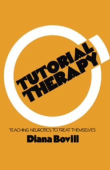 Tutorial Therapy : Teaching Neurotics to Treat Themselves