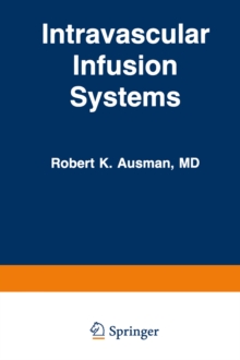 Intravascular Infusion Systems : Principles and Practice