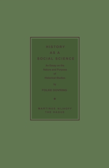 History as a Social Science : An Essay on the Nature and Purpose of Historical Studies