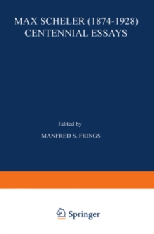 Max Scheler (1874-1928) Centennial Essays : Centennial Essays