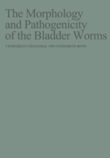 The Morphology and Pathogenicity of the Bladder Worms : Cysticercus cellulosae and Cysticercus bovis