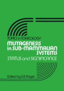 Mutagenesis in Sub-Mammalian Systems : Status and Significance