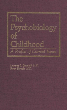 The Psychobiology of Childhood : A Profile of Current Issues