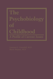 The Psychobiology of Childhood : A Profile of Current Issues