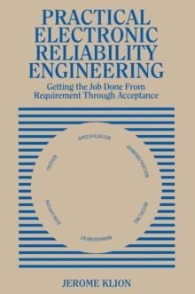 Practical Electronic Reliability Engineering : Getting the Job Done from Requirement through Acceptance