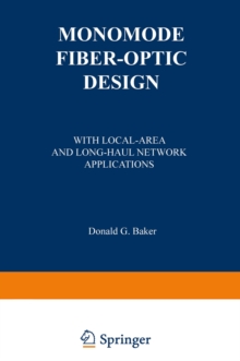 Monomode Fiber-Optic Design : With Local-Area and Long-Haul Network Applications