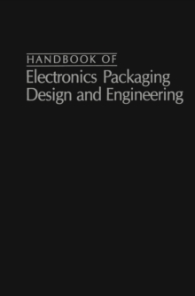 Handbook Of Electronics Packaging Design and Engineering