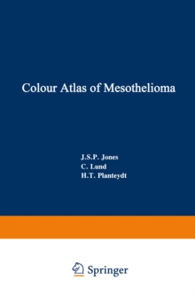 Colour Atlas of Mesothelioma : Prepared for the Commission of the European Communities, Directorate-General Employment, Social Affairs and Education, Industrial Medicine and Hygiene Division