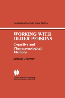 Working with Older Persons : Cognitive and Phenomenological Methods