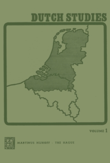 Dutch Studies : An annual review of the language, literature and life of the Low Countries