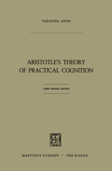 Aristotle's Theory of Practical Cognition : 3d. edition