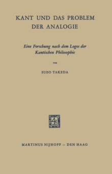 Kant und das Problem der Analogie : Eine Forschung nach dem Logos der Kantischen Philosophie