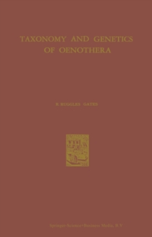 Taxonomy and Genetics of Oenothera : Forty years study in the cytology and evolution of the Onagraceae