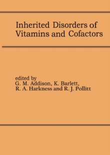 Inherited Disorders of Vitamins and Cofactors : Proceedings of the 22nd Annual Symposium of the SSIEM, Newcastle upon Tyne, September 1984