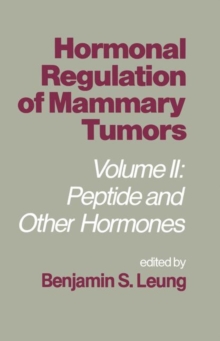 Hormonal Regulation of Mammary Tumors : Volume II: Peptide and Other Hormones