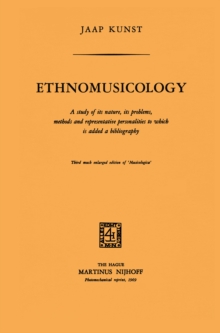 Ethnomusicology : A study of its nature, its problems, methods and representative personalities to which is added a bibliography