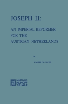 Joseph II : An Imperial Reformer for the Austrian Netherlands