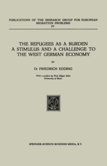 The Refugees as a Burden a Stimulus, and a Challenge to the West German Economy