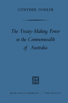 The treaty-making power in the Commonwealth of Australia