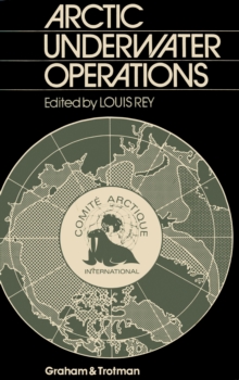 Arctic Underwater Operations : Medical and Operational Aspects of Diving Activities in Arctic Conditions