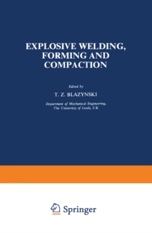 Explosive Welding, Forming and Compaction