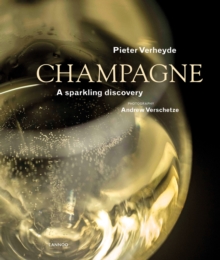 Champagne : A Sparkling Discovery, Hardback Book Champagne : A Sparkling Discovery, Hardback Book