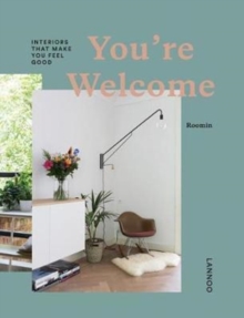 You're Welcome : Interiors That Make You Feel Good, Hardback Book You're Welcome : Interiors That Make You Feel Good, Hardback Book