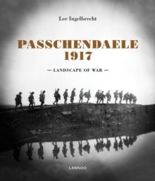 Passchendaele : Landscape of War, Hardback Book Passchendaele : Landscape of War, Hardback Book