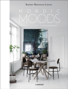 Nordic Moods : A Guide to Successful Interior Decoration