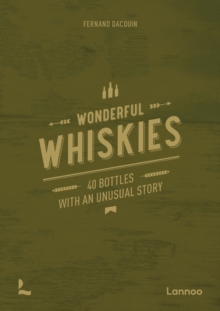 Wonderful Whiskies : 40 Bottles With An Unusual Story