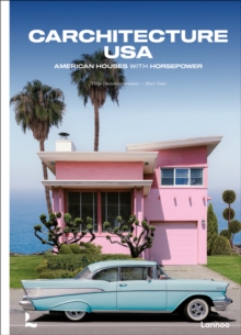 Carchitecture USA : American Houses With Horsepower