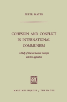 Cohesion and Conflict in International Communism : A Study of Marxist-Leninist Concepts and Their Application