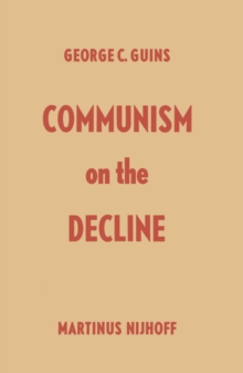 Communism on the Decline : The Failure of "Soviet Socialism" Incurable Evils Discredited System Symptoms of Demoralization The new Generation Formation of new Psychology Some Rays of Light Cold War wi