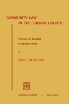 Community Law in the French Courts : The Law of Treaties in Modern Attire