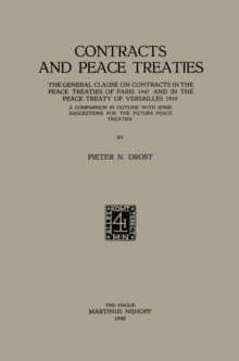 Contracts and Peace Treaties : The General Clause on Contracts in the Peace Treaties of Paris 1947 and in the Peace Treaty of Versailles 1919. A Comparison in Outline with some Suggestions for the Fut