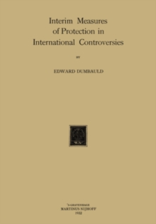 Interim Measures of Protection in International Controversies