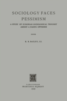 Sociology Faces Pessimism : A Study of European Sociological Thought Amidst a Fading Optimism