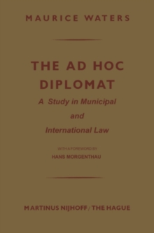 The Ad Hoc Diplomat: A Study in Municipal and International Law