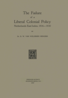 The Failure of a Liberal Colonial Policy : Netherlands East Indies, 1816-1830