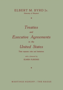 Treaties and Executive Agreements in the United States : Their separate roles and limitations