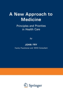 A New Approach to Medicine : Principles and Priorities in Health Care