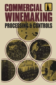 Commercial Winemaking : Processing and Controls