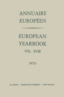 Annuaire Europeen / European Yearbook : Vol. XVIII